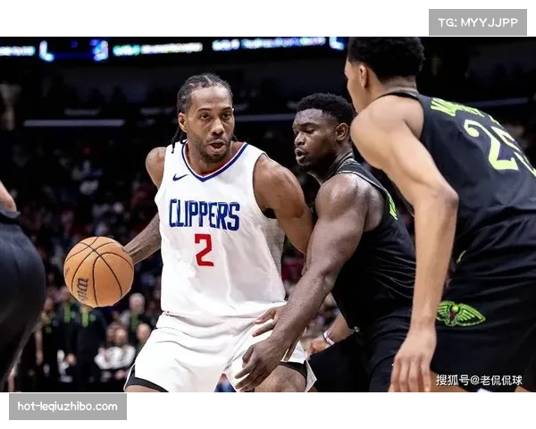 快船伤病潮严重影响轮换深度 伦纳德孤军奋战球队排名承压